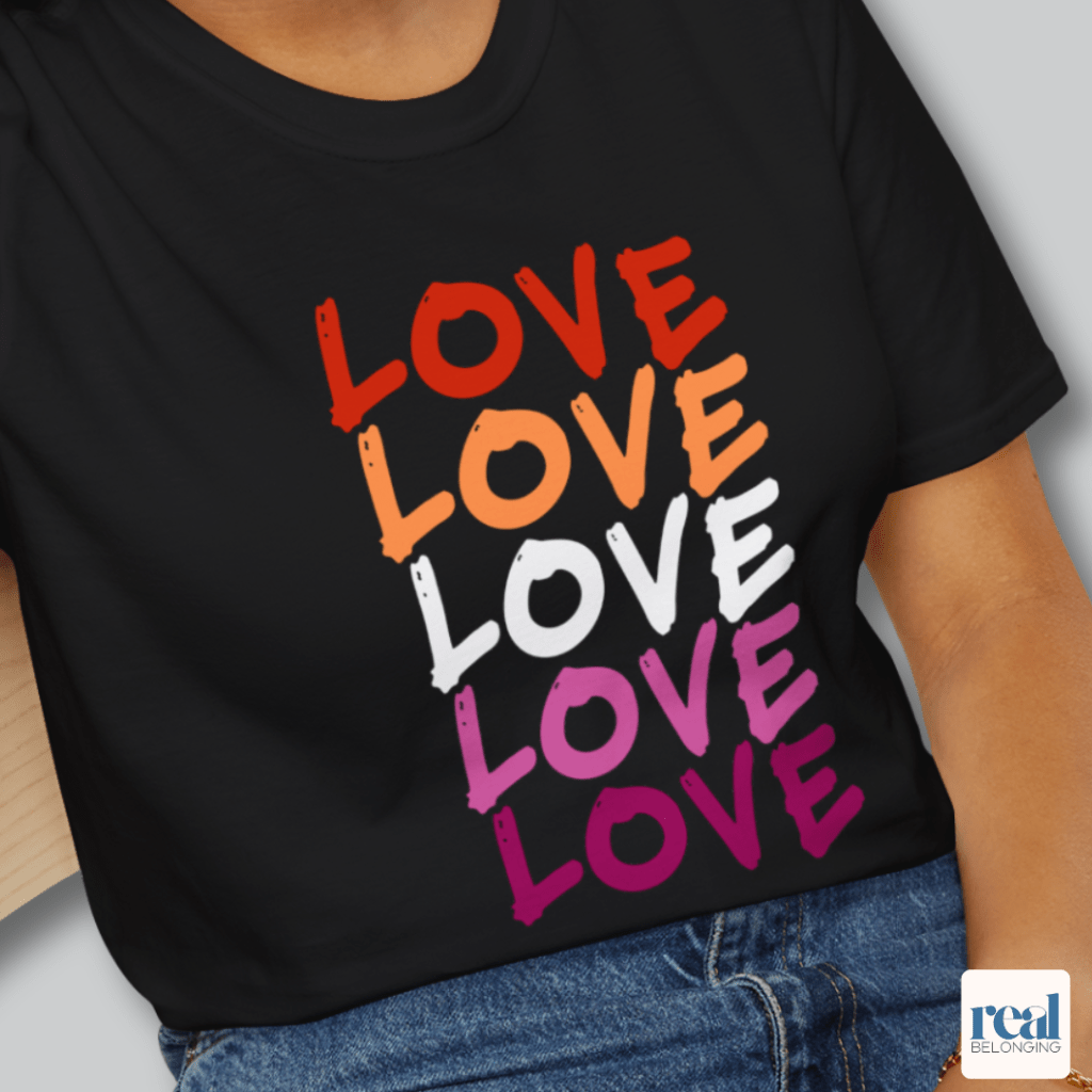 "Love" in Lesbian Pride flag colors on black t-shirt